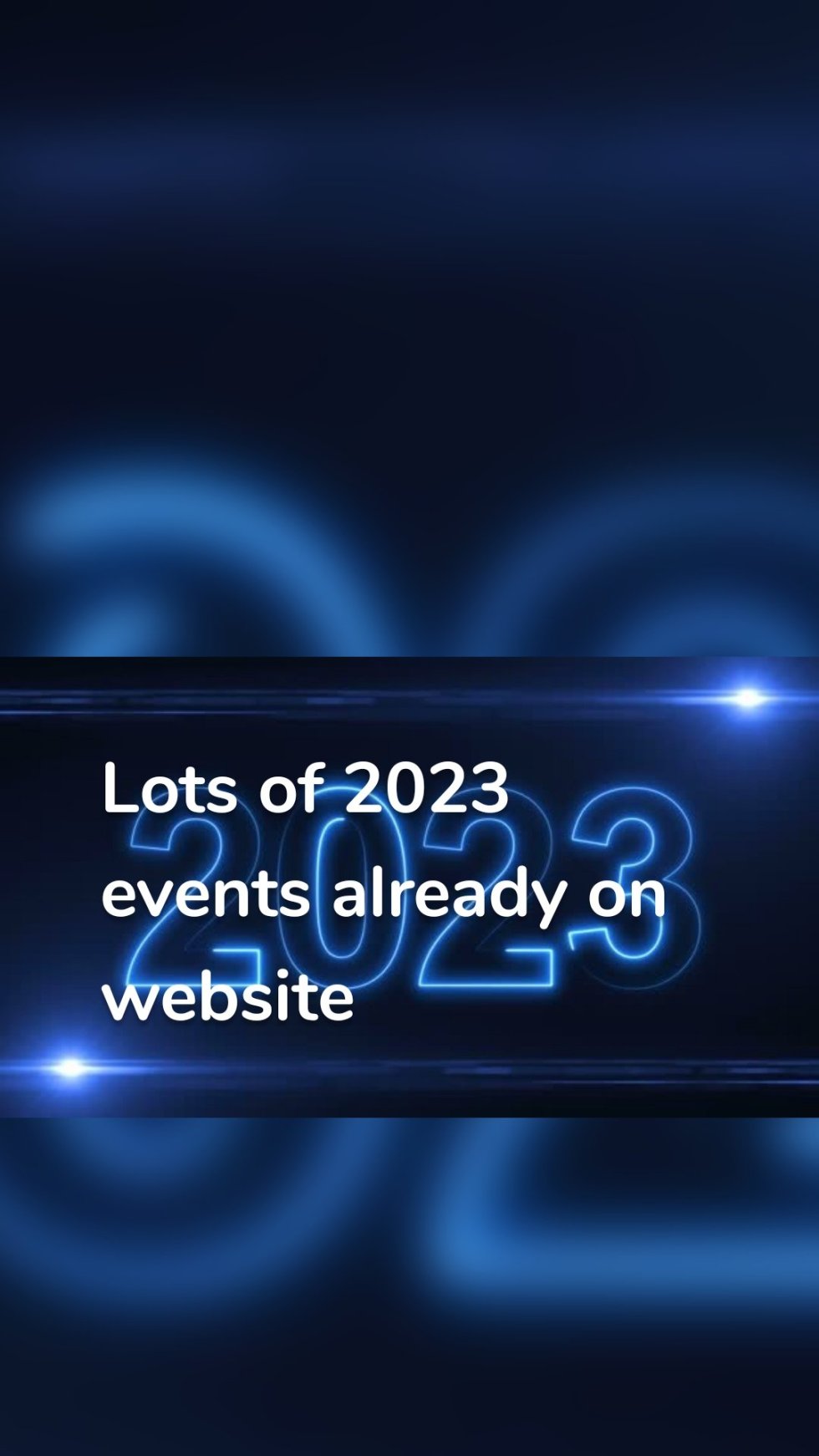 Lots of 2023 events already on website